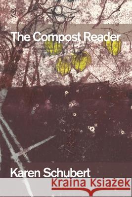 The Compost Reader Karen Schubert 9781936628605 Accents Publishing