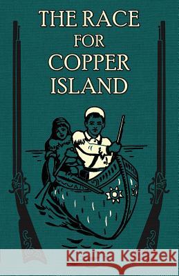 The Race for Copper Island Rev Henry S. Spaldin 9781936639489 St. Augustine Academy Press