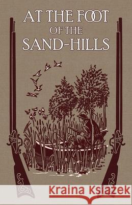 At the Foot of the Sand Hills REV Henry S Spalding S J 9781936639533