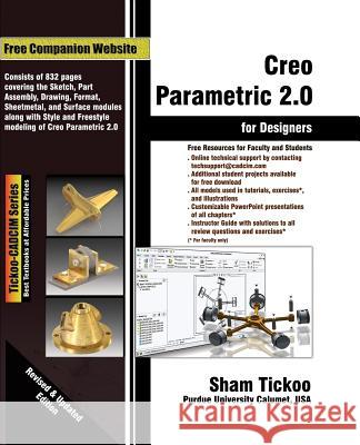 Creo Parametric 2.0 for Designers Prof Sham Tickoo Purdu Cadcim Technologies 9781936646388 Cadcim Technologies