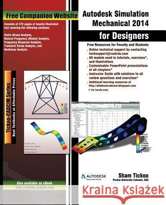 Autodesk Simulation Mechanical 2014 for Designers Cadcim Technologies Prof Sham Tickoo Purdu 9781936646449 Cadcim Technologies