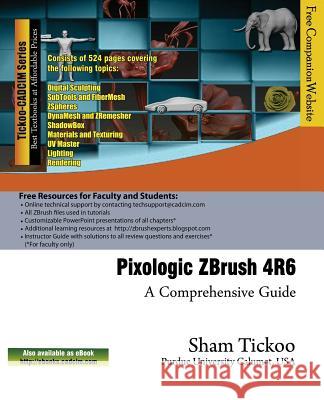 Pixologic ZBrush 4R6: A Comprehensive Guide Technologies, Cadcim 9781936646654 Cadcim Technologies