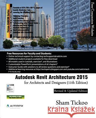 Autodesk Revit Architecture 2015 for Architects and Designers Prof Sham Tickoo Purdu 9781936646715 Cadcim Technologies