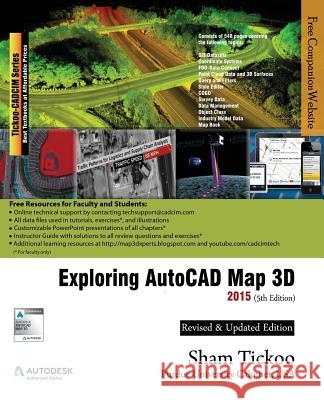 Exploring AutoCAD Map 3D 2015 Prof Sham Tickoo Purdu 9781936646784