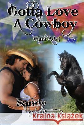 Gotta Love A Cowboy: Want Ads Sullivan, Sandy 9781936653775 Secret Cravings Publishing