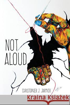 Not Aloud Christopher J. Jarmick Lana Hechtman Ayers 9781936657193 Moonpath Press