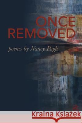 Once Removed Nancy Pagh 9781936657209 Moonpath Press