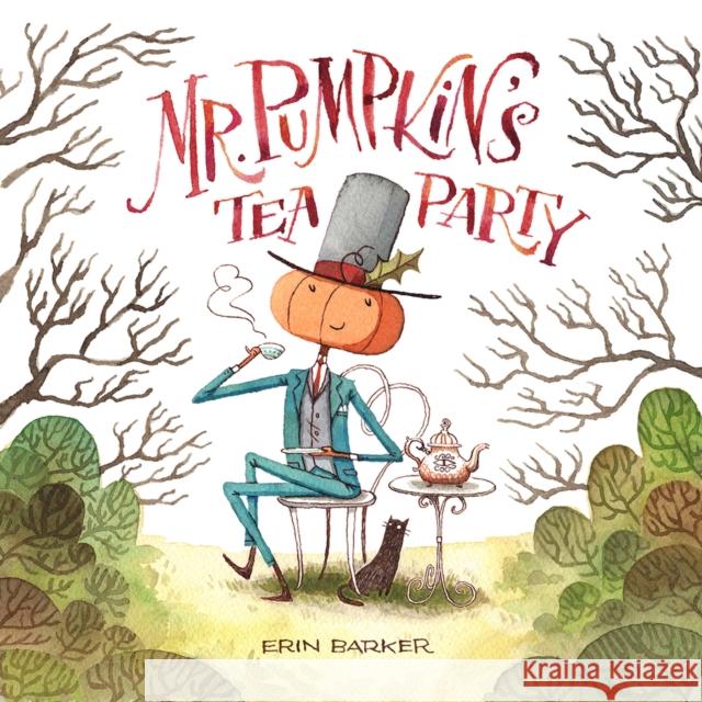 Mr. Pumpkin's Tea Party Erin Barker 9781936669776 Blue Manatee Press