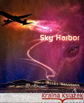 Sky Harbor Miles Waggener 9781936671014 Pinyon Publishing