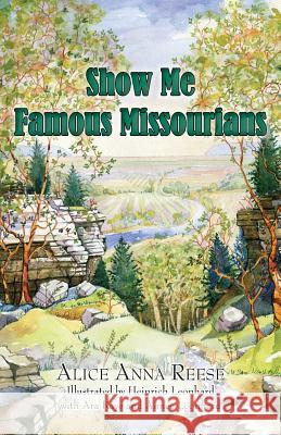 Show Me Famous Missourians Alice Anna Reese 9781936688500 Compass Flower Press