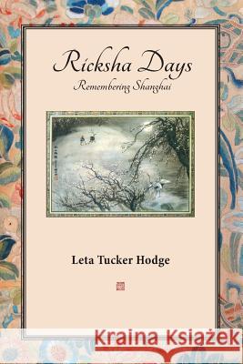 Ricksha Days Leta Tucker Hodge   9781936688661 AKA:yoLa