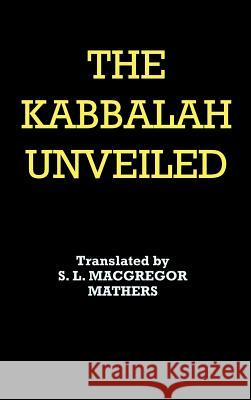 The Kabbalah Unveiled Christian Knorr Vo Samuel Liddell Mather 9781936690718