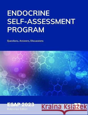 Endocrine Self-Assessment Progam 2023: Questions, Answers, Discussions Lisa R. Tannock Thomas J. Weber Endocrine Society 9781936704200 Endocrine Society