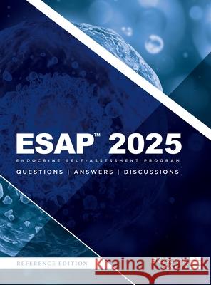 ESAP(TM) 2025 Endocrine Self-Assessment Program Questions, Answers, Discussions Thomas J. Weber Deepika Reddy 9781936704552 Endocrine Society