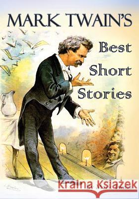 Mark Twain's Best Short Stories Mark Twain 9781936709229 Piccadilly Books