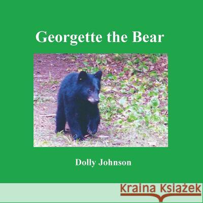 Georgette the Bear Dolly Johnson 9781936711567 Railroad Street Press