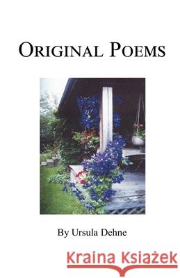 Original Poems Ursula Dehne 9781936711642 Railroad Street Press