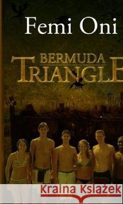 Bermuda Triangle Femi Oni 9781936739165