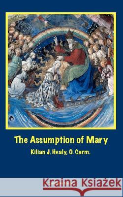 The Assumption of Mary Kilian John Healy William J. Harry Michael M. Gorman 9781936742004 Whitemarsh Information Systems Corporation