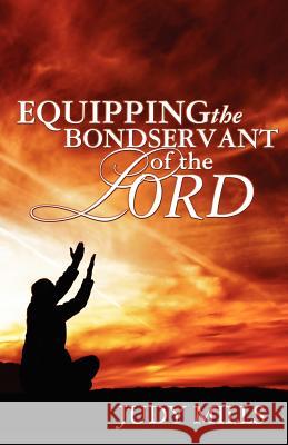 Equipping the Bondservant of the Lord Judy Mills 9781936750689