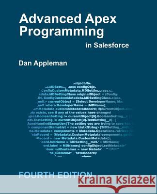 Advanced Apex Programming in Salesforce Dan Appleman 9781936754120 Desaware Publishing