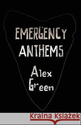 Emergency Anthems Alex Green 9781936767373 Brooklyn Arts Press