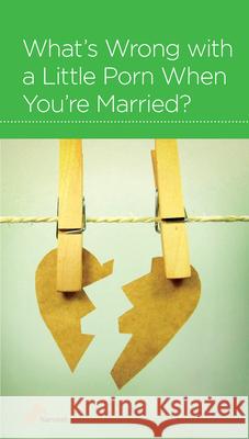 What's Wrong with a Little Porn When You're Married?: Na R. Nicholas Black 9781936768943