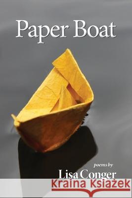 Paper Boat Lisa Conger 9781936769179 Boston Publishing Company