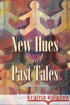 New Hues and Past Tales Edmond Andrae Bruneau 9781936769919 Boston Publishing Company