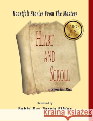 Heart And Scroll: Stories From The Masters Elkins, Dov Peretz 9781936778164 Mazo Publishers