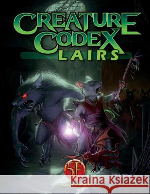 Creature Codex Lairs for 5th Edition Shawn Merwin 9781936781980 Kobold Press