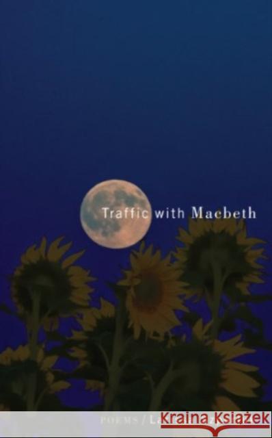 Traffic with Macbeth Larissa Szporluk 9781936797028