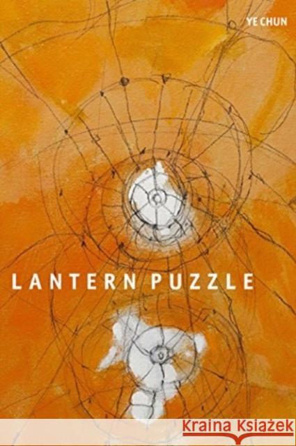 Lantern Puzzle Ye Chun 9781936797530 Tupelo Press