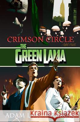 The Green Lama: Crimson Circle Adam L. Garcia 9781936814954