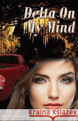 Delta On My Mind Galbraith, Deeanna 9781936824298 Not Avail
