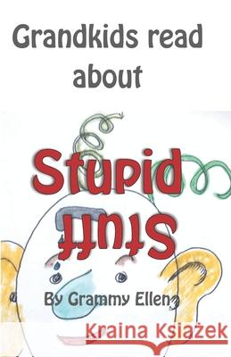 Grandkids read about Stupid Stuff Grammy Ellen Tomaszewski 9781936824700