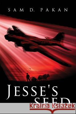 Jesse's Seed Sam D Pakan 9781936830794 Athanatos Publishing Group