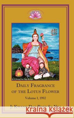 Daily Fragrance of the Lotus Flower Vol. 1 (1992) Ji Kwang Dae Poep Sa Nim 9781936843008 Lotus Buddhist Monastery