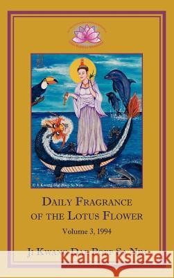 Daily Fragrance of the Lotus Flower, Vol. 3 (1994) Ji Kwang Dae Poep Sa Nim 9781936843046 Lotus Buddhist Monastery