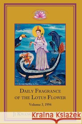 Daily Fragrance of the Lotus Flower, Vol. 3 (1994) Ji Kwang Dae Poep Sa Nim 9781936843053 Lotus Buddhist Monastery