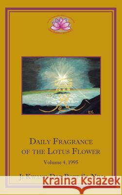 Daily Fragrance of the Lotus Flower, Vol. 4 (1995) Ji Kwang Dae Poep Sa Nim 9781936843060 Lotus Buddhist Monastery