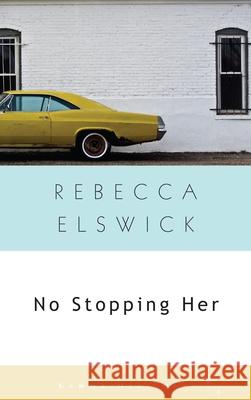 No Stopping Her Rebecca Elswick 9781936846511 Gemma Open Door