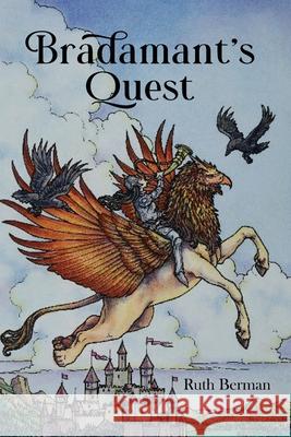 Bradamant's Quest Ruth Berman 9781936881024 FTL Publications