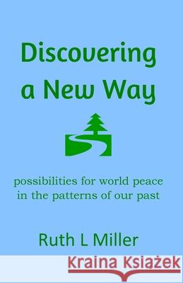 Discovering A New Way Ruth L. Miller 9781936902347 Portal Center Press