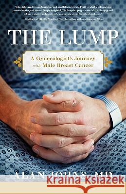 The Lump M. D. Alan Johns 9781936909001 Live Oak Press