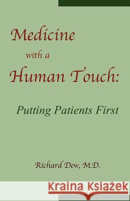 Medicine with a Human Touch Richard Dew 9781936912124 Parson's Porch Books