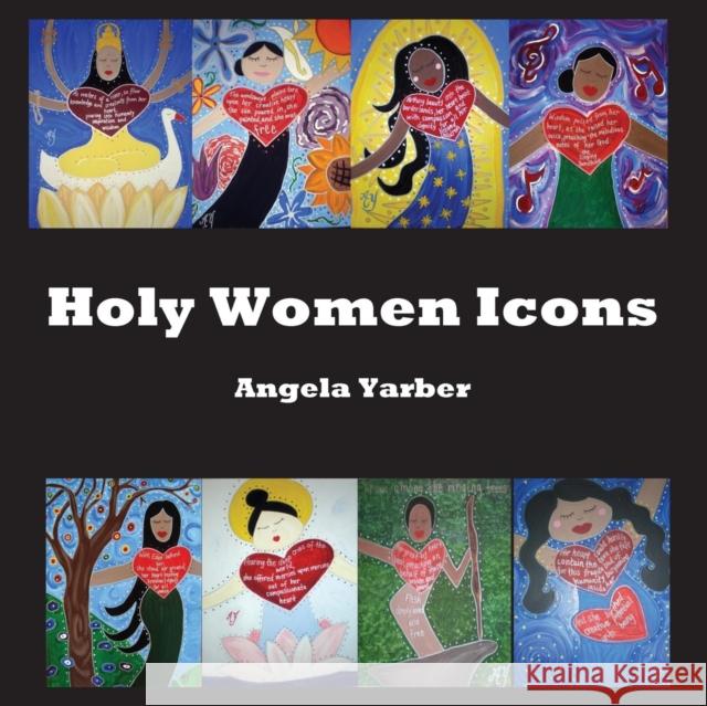 Holy Women Icons Angela Yarber 9781936912193 Parson's Porch Books