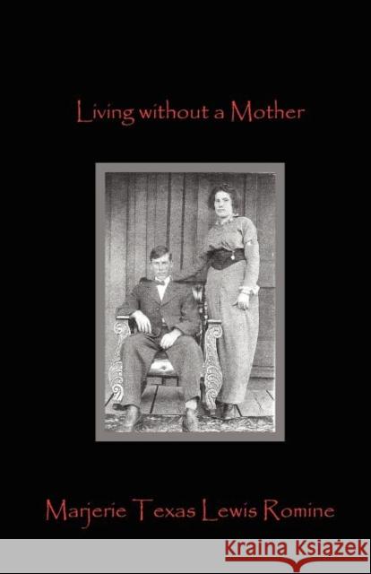 Living Without a Mother Marjerie Texas Lewi 9781936912360