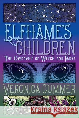 Elfhame's Children: The Covenant of Witch and Faery Veronica Cummer 9781936922918