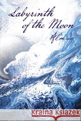 Labyrinth of the Moon: 2nd Edition Almine 9781936926794 Spiritual Journeys